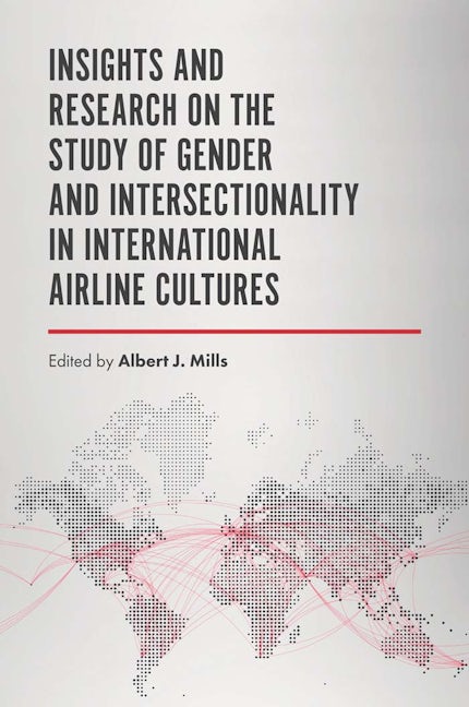 Book cover image for Insights and Research on the Study of Gender and Intersectionality in International Airline Cultures ISBN: 9781787145467
